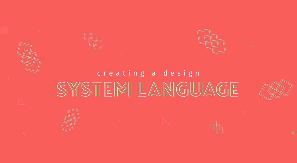 Creating a design system language