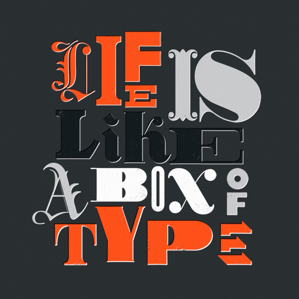 Side project: The Phraseology Project Life is Like a Box of Type