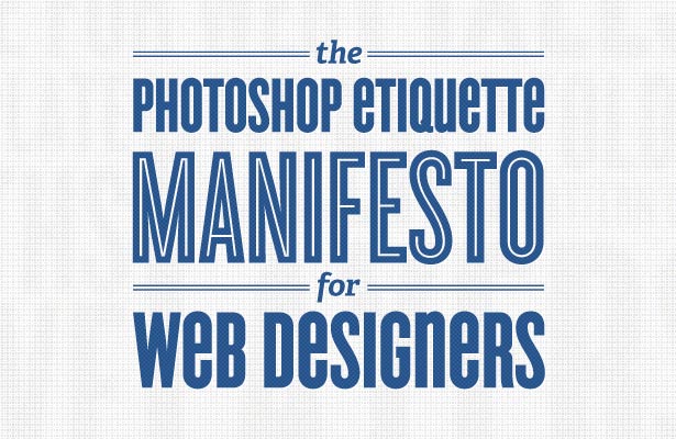 imgPhotoshopEtiquette Photoshop Etiquette Manifesto for Web Designers