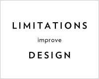 How Limitations Improve Design