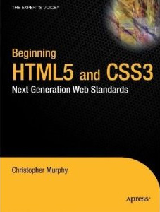 HTML5 and CSS3 Books to Watch for in 2010 Beginning HTML5 and CSS3: Next Generation Web Standards