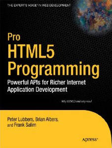 HTML5 and CSS3 Books to Watch for in 2010 Pro HTML5 Programming: Powerful APIs for Richer Internet Application Development