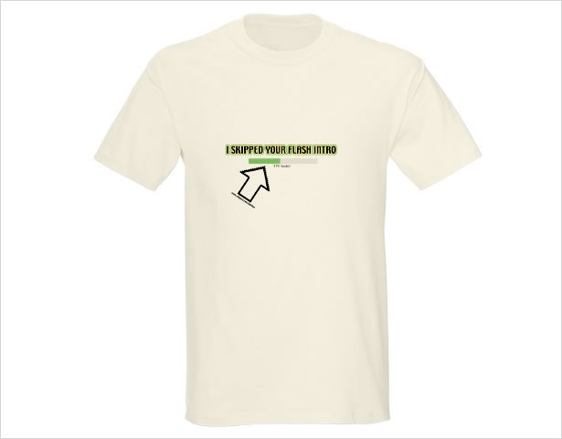 25 Funny T-Shirts for Designers and Developers Skipped Flash Intro