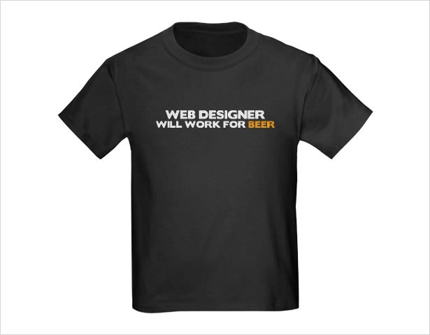 25 Funny T-Shirts for Designers and Developers ...will work for beer