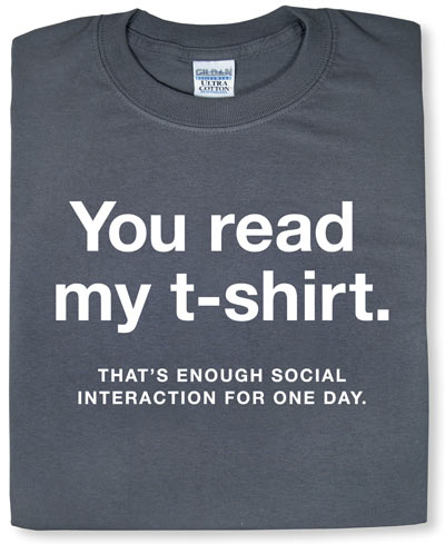 A Life Guide for the Anti-Social Freelancer you read my tshirt